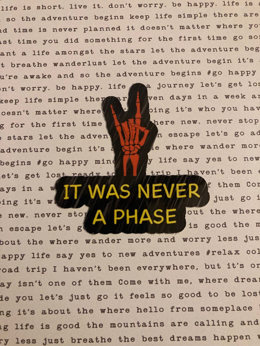 Never a phase sticker